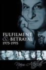 Fulfilment and Betrayal 1975-95 - Book