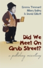 Did We Meet on Grub Street? : A Publishing Miscellany - Book