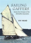 Sailing Gaffers : Stories from 50 Years of the Old Gaffers Association - Book