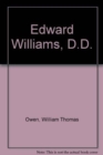 Edward Williams, D.D., 1750-1813 : His Life, Thought, and Influence - Book