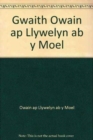 Gwaith Owain ap Llywelyn ab y Moel - Book