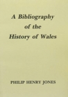 A Bibliography of the History of Wales - Book