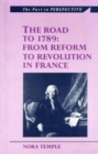 The Road to 1789 : From Reform to Revolution in France - Book