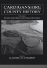 Cardiganshire County History : From the Earliest Times to the Coming of the Normans v. 1 - Book