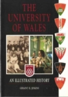 The University of Wales : An Illustrated History - Book