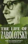 The Life of Zabolotsky : by Nikita Zabolotsky - Book