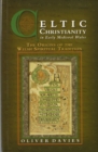 Celtic Christianity in Early Medieval Wales : The Origins of the Welsh Spiritual Tradition - Book