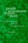 People, Environment, Disease and Death : Medical Geography of Britain Throughout the Ages - Book