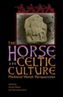 The Horse in Celtic Culture : Medieval Welsh Perspectives - Book
