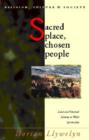 Sacred Place, Chosen People : Land and National Identity in Welsh Spirituality - Book
