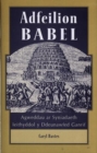 Adfeilion Babel : Agweddau ar Syniadaeth Ieithyddol y Ddeunawfed Ganrif - Book