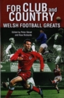 For Club and Country : Welsh Football Greats - Book
