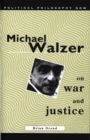 Michael Walzer on War and Justice - Book