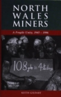 North Wales Miners : A Fragile Unity, 1945-1996 - Book