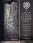 A Corpus of Early Medieval Inscribed Stones and Stone Sculpture in Wales: v.1 : Glamorgan, Brecknockshire, Monmouthshire, Radnorshire and Geographically Contiguous Areas of Herefordshire and Shropshir - Book