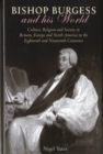 Bishop Burgess and His World : Culture, Religion and Society in Britain, Europe and North America in the Eighteenth and Nineteenth Centuries - Book