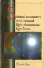 Spiritual Encounters with Unusual Light Phenomena : Lightforms - Book