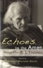 Echoes to the Amen : Essays After R.S. Thomas - Book