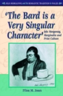 'The Bard is a Very Singular Character' : Iolo Morganwg, Marginalia and Print Culture - Book