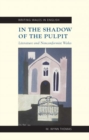 In the Shadow of the Pulpit : Literature and Nonconformist Wales - Book