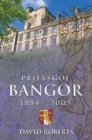 Prifysgol Bangor 1884-2009 - Book