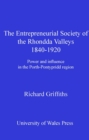 The Entrepreneurial Society of the Rhondda Valleys 1840-1920 : Power and Influence in the Porth-Pontypridd Region - eBook