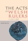 The Acts of Welsh Rulers, 1120-1283 - Book