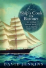 From Ship's Cook to Baronet : Sir William Reardon Smith's Life in Shipping, 1856-1935 - Book