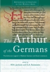 The Arthur of the Germans : The Arthurian Legend in Medieval German and Dutch Literature - Book