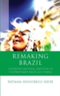Remaking Brazil : Contested National Identities in Contemporary Brazilian Cinema - Book