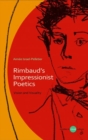 Rimbaud's Impressionist Poetics : Vision and Visuality - Book