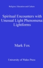 Spiritual Encounters with Unusual Light Phenomena : Lightforms - eBook