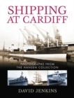 Shipping at Cardiff : Photographs from the Hansen Collection - Book