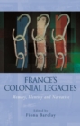 France's Colonial Legacies : Memory, Identity and Narrative - eBook