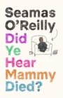 Did Ye Hear Mammy Died? : the bestselling memoir - eBook