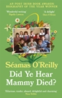 Did Ye Hear Mammy Died? : the bestselling memoir - Book