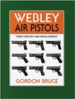 Webley Air Pistols : Their History and Development - Book