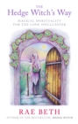 The Hedge Witch's Way : Magical Spirituality for the Lone Spellcaster - Book