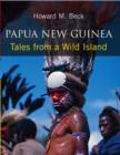 Papua New Guinea: Tales from a Wild Island - Book