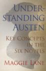 Understanding Austen : Key Concepts in the Six Novels - Book