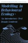 Modelling in Behavioural Ecology : An Introductory Text - Book