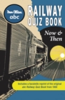 abc Railway Quiz Book Now and Then - Book