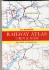 Railway Atlas Then and Now - Book