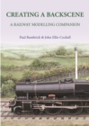 Creating a Backscene : A Railway Modelling Companion - Book