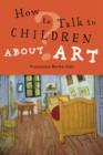 How to Talk to Children About Art - Book