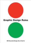 Graphic Design Rules : 365 Essential Design Dos and Don'ts - Book