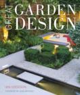 Great Garden Design : Contemporary Inspiration for Outdoor Spaces - Book