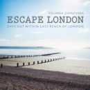 Escape London : Days out within Easy Reach of London - Book