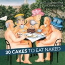 30 Cakes to Eat Naked - Book