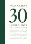 Sally Clarke: 30 Ingredients - Book